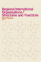 Regional International Organizations / Structures and Functions