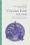 Victorian Faith in Crisis : Essays on Continuity and Change in Nineteenth-Century Religious Belief