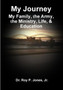 My Journey; My Family, the Army, the Ministry, Life, & Education