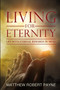 Living for Eternity : Life With Eternal Rewards In Mind