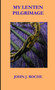 My Lenten Pilgrimage