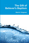 The Gift of Believer's Baptism