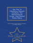 The War in Chechnya : Russia's Conduct, the Humanitarian Crisis, and United States Policy - War College Series