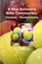 A New Believer's Bible Commentary : Genesis - Deuteronomy