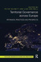 Territorial Governance across Europe : Pathways, Practices and Prospects