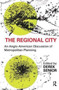 The Regional City : An Anglo-American Discussion of Metropolitan Planning
