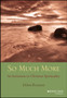 So Much More : An Invitation to Christian Spirituality
