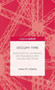 Occupy Time : Technoculture, Immediacy, and Resistance after Occupy Wall Street
