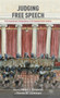 Judging Free Speech : First Amendment Jurisprudence of US Supreme Court Justices