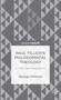 Paul Tillich's Philosophical Theology : A Fifty-Year Reappraisal