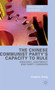 The Chinese Communist Party's Capacity to Rule : Ideology, Legitimacy and Party Cohesion