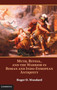Myth, Ritual, and the Warrior in Roman and Indo-European Antiquity