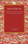 Aspects of the Way : Being Meditations and Studies in the Life of Jesus Christ Aspects of the Way : Being Meditations and Studies in the Life of Jesus Christ