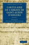 Cartulaire de l'Abbaye de Saint-Aubin d'Angers : Volume 1