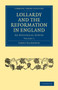 Lollardy and the Reformation in England : An Historical Survey : Volume 1
