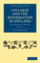 Lollardy and the Reformation in England : An Historical Survey : Volume 3