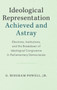 Ideological Representation: Achieved and Astray : Elections, Institutions, and the Breakdown of Ideological Congruence in Parliamentary Democracies