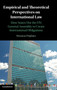 Empirical and Theoretical Perspectives on International Law : How States Use the UN General Assembly to Create International Obligations