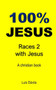 100% Jesus : Races 2 with Jesus : 7