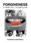 Forgiveness : A Hard Pill to Swallow