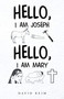 Hello, I Am Joseph - Hello, I Am Mary