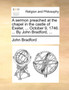 A Sermon Preached at the Chapel in the Castle of Exeter, ... October 9, 1746. ... by John Bradford, ...