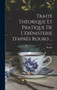 Traite Theorique Et Pratique De L'ebenisterie D'apres Roubo ... by Roubo - Hardback