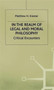 In the Realm of Legal and Moral Philosophy : Critical Encounters