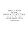 The Legend of the Mutilated Victory : Italy, the Great War, and the Paris Peace Conference, 1915-1919