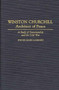 Winston Churchill--Architect of Peace : A Study of Statesmanship and the Cold War