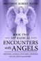 My Radical Encounters with Angels : Meeting Angels, Witches, Demons, Satan, Jesus and More : 2