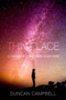 Thin Place : Glimpses Up There from Down Here