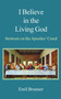 I Believe in the Living God : Sermons on the Apostles' Creed