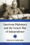 American Diplomacy and the Israeli War of Independence