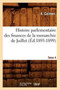 Histoire Parlementaire Des Finances de la Monarchie de Juillet. Tome 4 (Ed.1895-1899)
