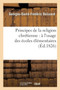Principes de la Religion Chretienne: A l'Usage Des Ecoles Elementaires