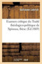 Examen Critique Du Traite Theologico-Politique de Spinoza, These Presentee A La Faculte de : Theologie Protestante de Strasbourg Pour Obtenir Le Grade de Bachelier En Theologie