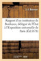 Rapport d'Un Instituteur de Bordeaux, Delegue de l'Etat A l'Exposition Universelle de Paris (1878)