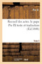 Recueil Des Actes. Le Pape Pie IX Texte Et Traduction Tome 3