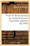 Projet de Decret Presente Au Comite Du Travail, A l'Assemblee Nationale, 10 Juillet 1848 Projet de Decret Presente Au Comite Du Travail, A l'Assemblee Nationale, 10 Juillet 1848