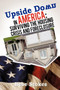 Upside Down in America : Surviving and Righting the Wrongs of the Housing Crisis