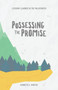 Possessing The Promise : Lessons Learned In The Wilderness (Book 3) : 3