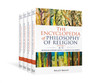 The Encyclopedia of Philosophy of Religion, 4 Volume Set