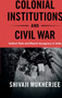 Colonial Institutions and Civil War : Indirect Rule and Maoist Insurgency in India