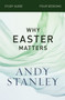 Why Easter Matters Bible Study Guide