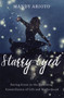 Starry-Eyed : Seeing Grace in the Unfolding Constellation of Life and Motherhood