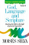 God, Language and Scripture : Reading the Bible in the Light of General Linguistics