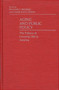 Aging and Public Policy : The Politics of Growing Old in America