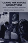 Caring for Future Generations : Jewish, Christian and Islamic Perspectives