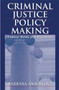Criminal Justice Policy Making : Federal Roles and Processes Criminal Justice Policy Making : Federal Roles and Processes